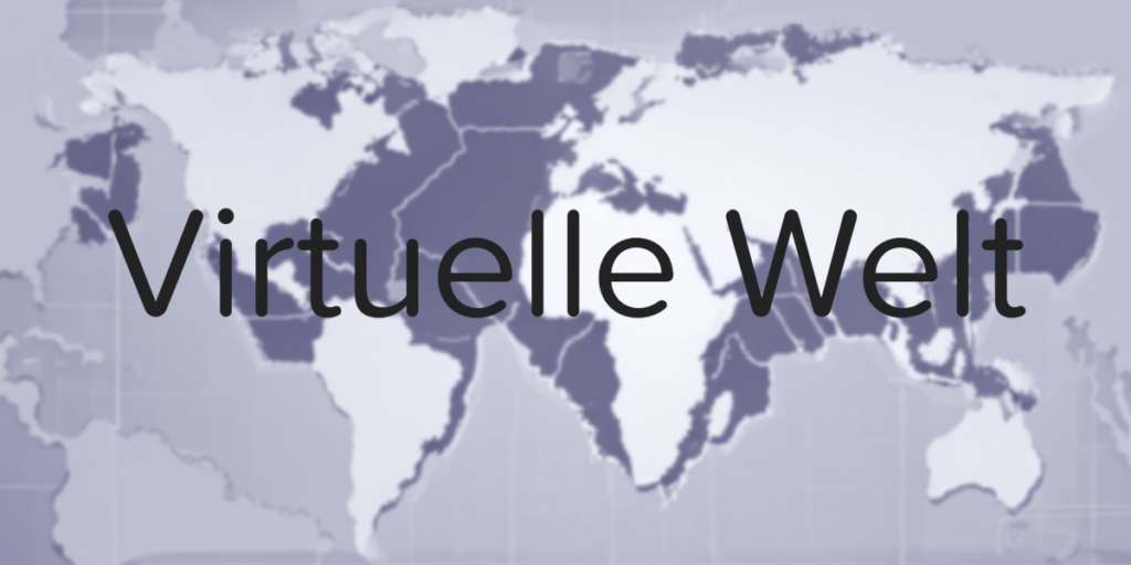 Virtuelle Welt 1 virtuelle welt