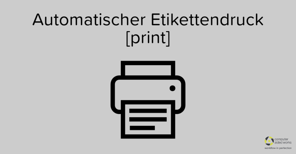 Automatischer Etikettendruck mit einer Werkerführung