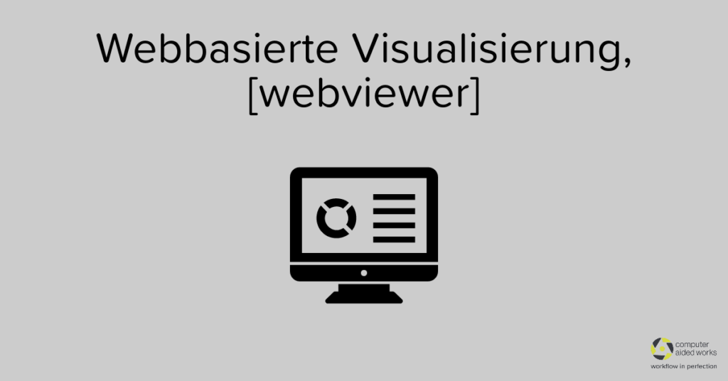 Webbasierte Visualisierung, [webviewer] mit dem Werkerassistenzsystem