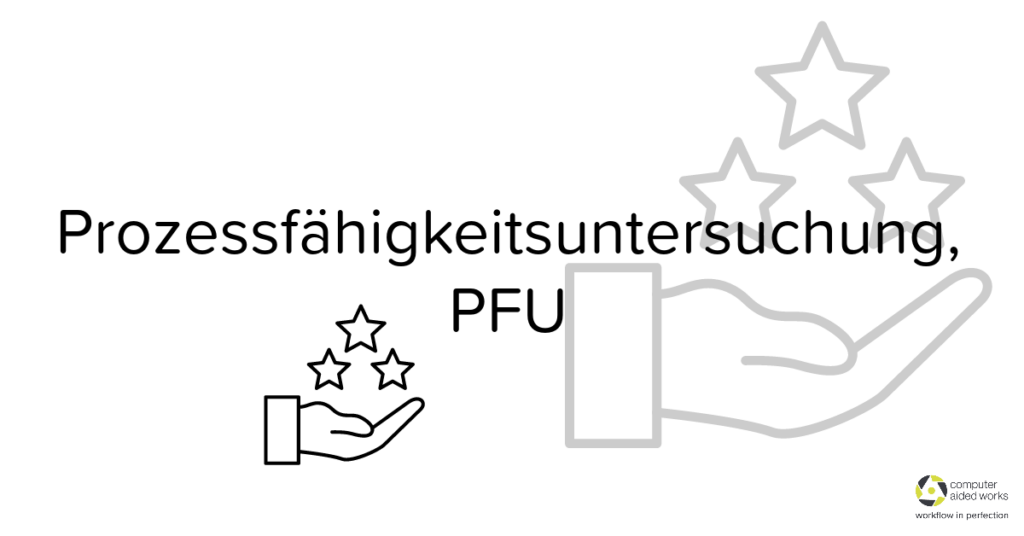 Prozessfähigkeitsuntersuchung PFU