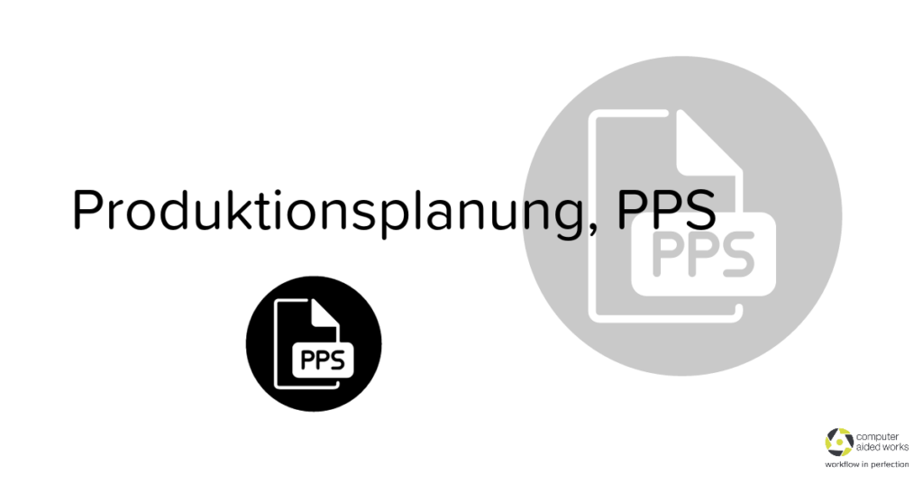 Produktionsplanungssystem, PPS 1 Produktionsplanung, PPS