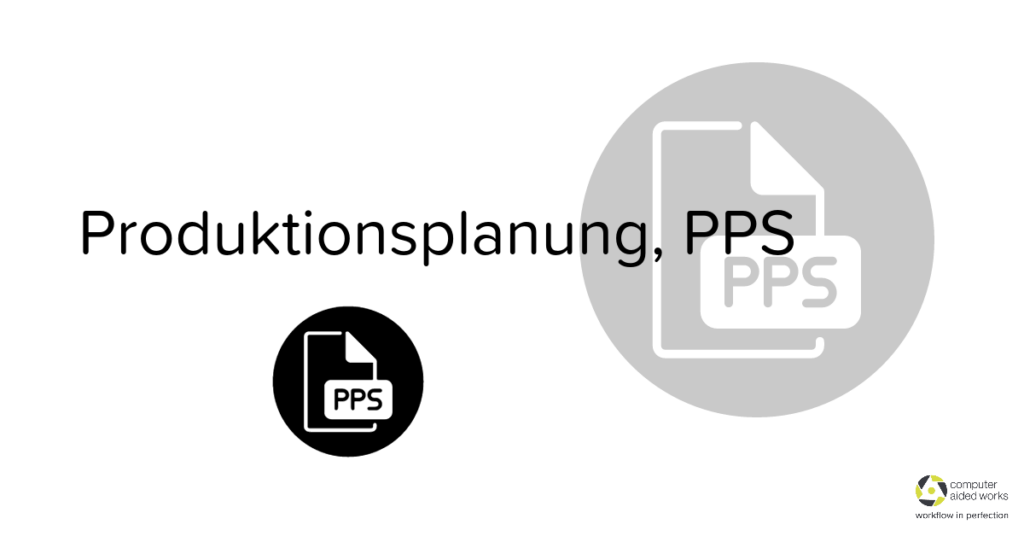 Produktionsplanung, PPS