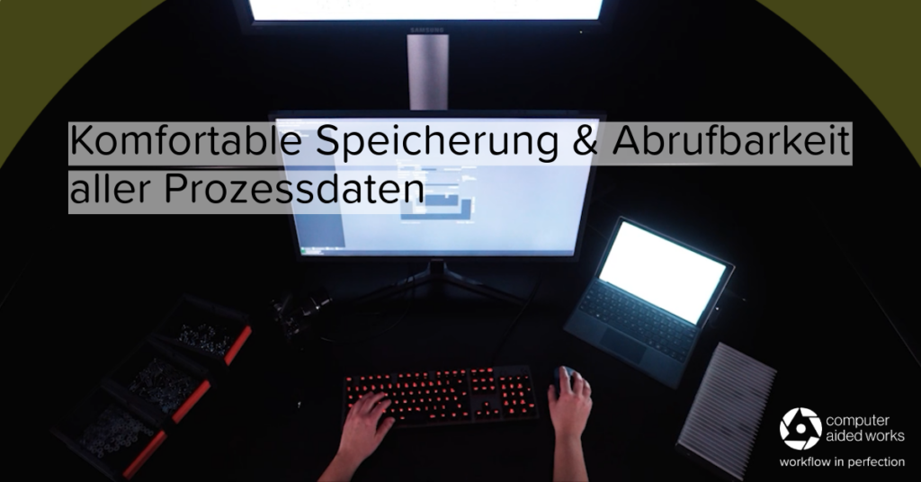 komfortable Speicherung und Abrufbarkeit aller Prozessdaten