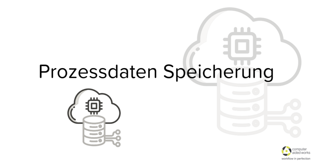 Prozessdaten Speicherung
